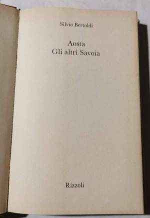 Aosta - Gli altri Savoia - Storia di parenti rivali