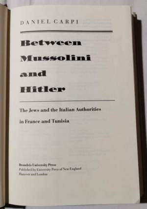 Between Mussolini and Hitler - The Jews and the Italian Authorities in France and Tunisia