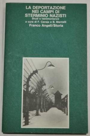 La deportazione nei campi di sterminio nazisti - Studi e testimonianze