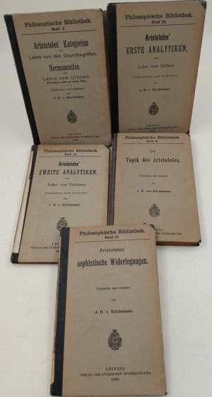 Aristotels' Kategorien oder Lehre von den Grundbegriffe/Aristoteles' Erste Analytiken oder Lehre von Schluss/Aristoteles'