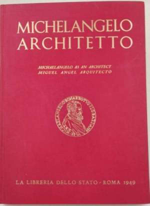 Michelangelo Architetto/Michaelangelo as an Architect/Miguel Angel Arquitecto