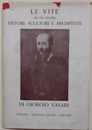 Le vite dei piu' celebri pittori, scultori e architetti