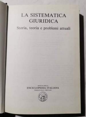 La sistematica giuridica - Storia, teoria e problemi attuali