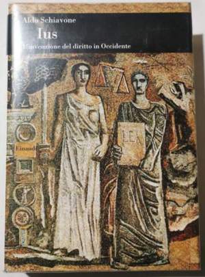 Ius - l'invenzione del diritto in Occidente