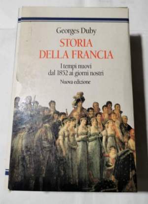 Storia della Francia - Nascita di una nazione, dinastie e rivoluzioni dalle origini al 1852 - 2 Voll.