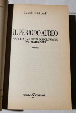 Il periodo aureo - Nascita, sviluppo, dissoluzione del marxismo - vol. II