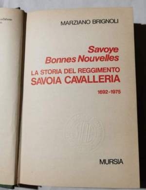 Savoye bonne nouvelles - La storia del Reggimento Savoia Cavalleria 1692/ 1975