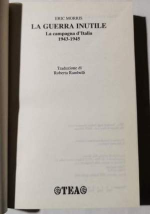 La guerra inutile. La campagna d'Italia 1943-1945