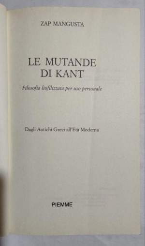 Le mutande di Kant. Filosofia liofilizzata per uso personale