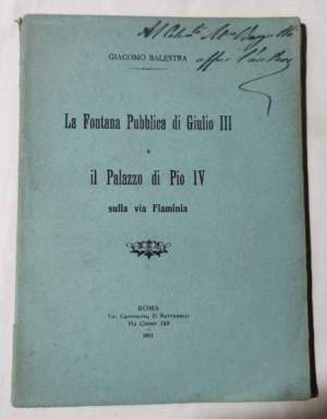 La fontana pubblica di Giulio III e il Palazzo di Pio IV sulla Via Flaminia