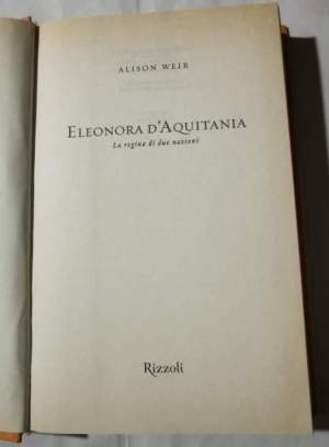 Eleonora d'Aquitania. La regina di due nazioni