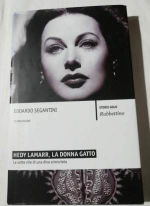 Hedy Lamarr, la donna gatto : le sette vite di una diva scienziata