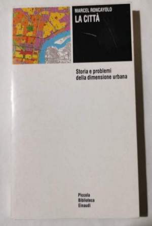 La città. Storia e problemi della dimensione umana
