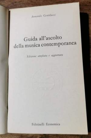 Guida all'ascolto della musica contemporanea - Dalle prime avanguardie alla nuova musica