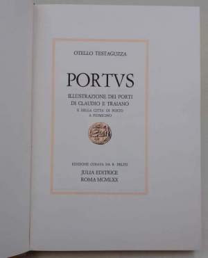 Portus-illustrazione dei porti di Claudio e Traiano  e della citta' di Porto a Fiumicino(1970)