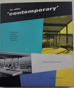 Lo stile contemporary- architetture e interni nell'America degli anni Cinquanta(1996) prima edizione