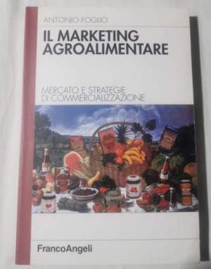 Il marketing agroalimentare. Mercato e strategie di commercializzazione