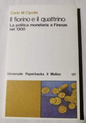 Il fiorino e il quattrino - La politica monetaria a Firenza nel 1300