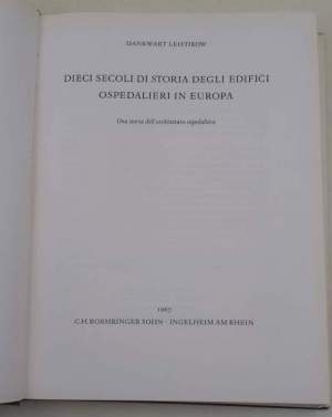 Dieci secoli di storia degli edifici ospedalieri in europa-una storia di architettura ospedaliera