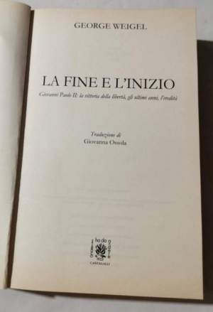 La fine e l'inizio. Giovanni Paolo II: la vittoria della libertà, gli ultimi anni, l'eredità