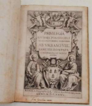 PRIVILEGIA A SUMMIS PONTIFICIBUS URBIS PISTORIBUS CONCESSA AB URBANO VIII. SANCTIS. DD. N. PAPA CONFIRMATA ET NOVIS AUCTA