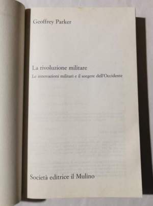 La rivoluzione militare. Le innovazioni militari e il sorgere dell'Occidente
