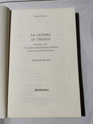 La guerra di Troilo. Novembre 1947: l'occupazione della Prefettura di Milano, ultima trincea della Resistenza