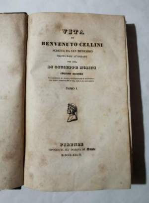 Vita di Benvenuto Cellini scritta da lui medesimo - Tomo I'