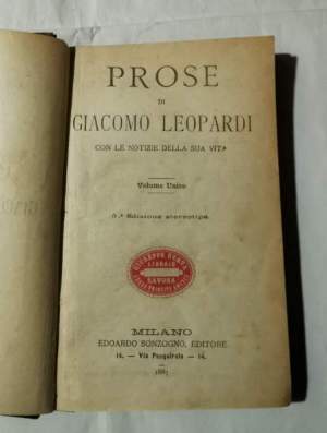 Prose di Giacomo Leopardi con le notizie della sua vita