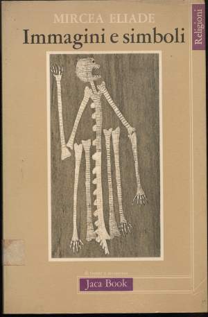 IMMAGINI E SIMBOLI-Saggi sul simbolismo magico-religioso