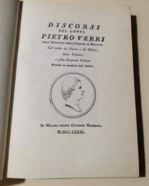 Discorsi del conte Pietro Verri  sull'indole del Piacere e del Dolore, sulla Felicita' e sulla Economia Politica