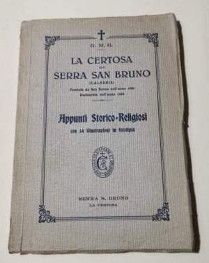 La Certosa di Serra San Bruno ( Calabria ) - Appunti storico- religiosi