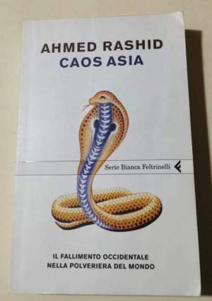 Caos Asia. Il fallimento occidentale nella polveriera del mondo