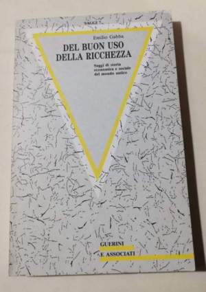 Del buon uso della ricchezza. Saggi di storia economica e sociale del mondo antico