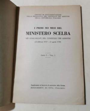 I primi sei mesi del Ministero Scelba nei Comunicati del Consiglio dei Ministri  ( 11 febbraio 1954- 23 agosto 1954 ) Anno I/