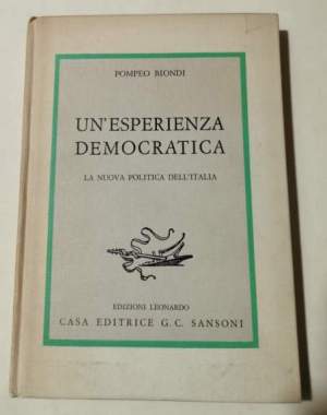 Un'esperienza democratica - La nuova politica dell'Italia