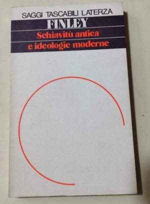 Schiavitu' antica e ideologie moderne
