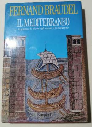 Il Mediterraneo - lo spazio, la storia, gli uomini e la tradizione