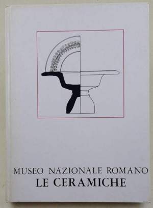 Museo Nazionale Romano- Le Ceramiche V,1-La Ceramica a vernice nera dal Tevere