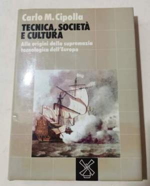 Tecnica, società e cultura. Alle origini della supremazia tecnologica dell'Europa