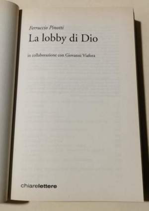 La lobby di Dio. Fede, affari e politica. La prima inchiesta su Comunione e Liberazione e la Compagnia delle opere