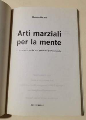 Arti marziali per la mente - L' eccellenza nella vita privata e professionale