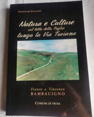 Natura e culture sul tetto della Puglia lungo la via Traiana