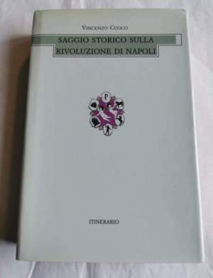 Saggio storico sulla rivoluzione di Napoli - Ristampa anastatica della prima edizione