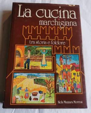 La cucina marchigiana tra storia e folklore