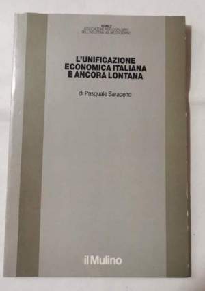 L'unificazione economica italiana è ancora lontana
