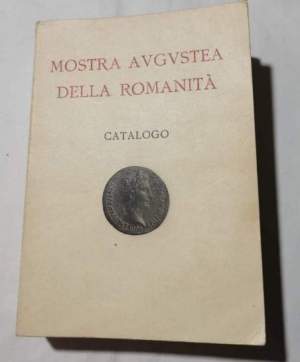 Mostra Augustea della Romanita' - Catalogo