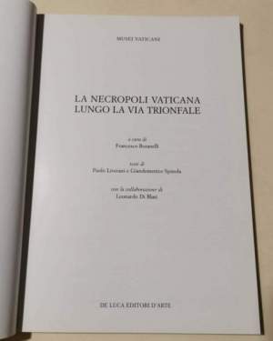La necropoli vaticana lungo la via Trionfale. Ediz. illustrata