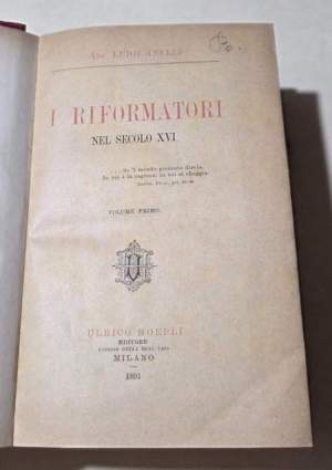 I riformatori nel sec. XVI  -2 Voll.