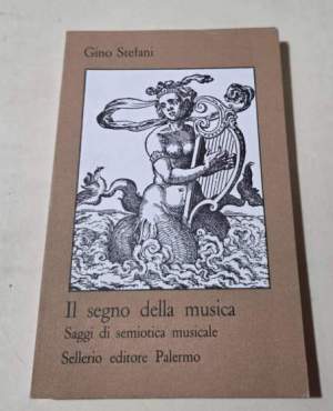 Il segno della musica - Saggi di semiotica musicale